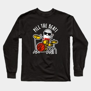 Pill The Beat Cute Medicine Music Pun Long Sleeve T-Shirt